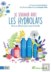 Se Soigner Avec Les Hydrolats : Doux Et Efficaces Pour Toute La Famille