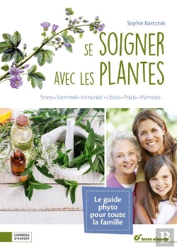 Bertrand.pt - Se Soigner Avec Les Plantes ; Stress, Sommeil, Immunité, Libido, Poids, Mémoire...