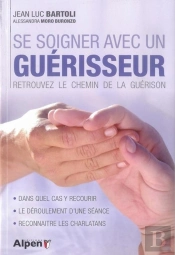 Se Soigner Avec Un Guerisseur ; Retrouver Le Chemin De La Guérison