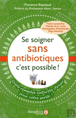 Bertrand.pt - Se Soigner Sans Antibiotiques, C'Est Possible ; Une Autre Façon De Se Soigner