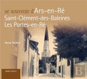 Se Souvenir De Ars-En-Ré, Saint-Clément-Des-Baleines, Les Portes-En-Ré