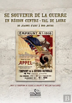 Bertrand.pt - Se Souvenir De La Guerre En Région Centre-Val De Loire ; De Jeanne D'Arc À Nos Jours