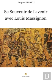 Se Souvenir De L'Avenir Avec Louis Massignon