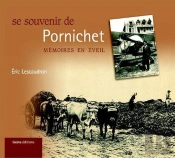 Se Souvenir De Pornichet ; Memoires En Eveil