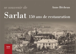 Bertrand.pt - Se Souvenir De Sarlat ; 150 Ans De Restauration