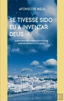 Bertrand.pt - Se Tivesse Sido Eu a Inventar Deus