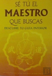 Sé Tú El Maestro Que Buscas