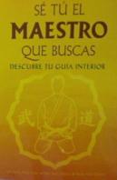 Sé Tú El Maestro Que Buscas