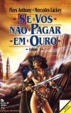 Se Vos Não Pagar em Ouro - I