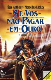 Se Vos Não Pagar em Ouro - I