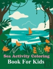 Sea Activity Coloring Book For Kids