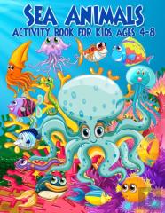Sea Animals Activity Book For Kids Ages 4-8