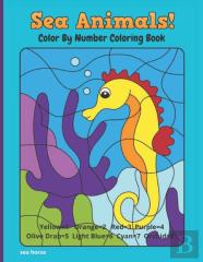 Sea Animals! Color By Number Coloring Book
