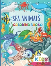 Sea Animals Coloring Book For Kids 4-12