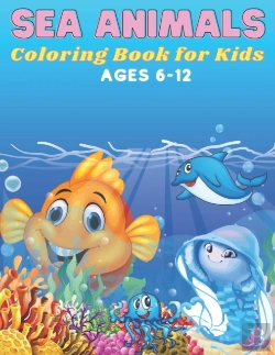 Bertrand.pt - Sea Animals Coloring Book For Kids Ages 6-12