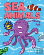 Sea Animals Kids Coloring Book +Fun Facts For Kids About Sea Life