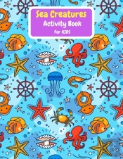 Sea Creatures Activity Book For Kids