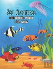 Sea Creatures Coloring Book For Kids