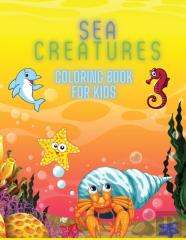 Sea Creatures Coloring Book For Kids