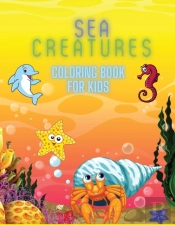 Sea Creatures Coloring Book For Kids
