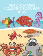 Sea Creatures Coloring Book For Kids