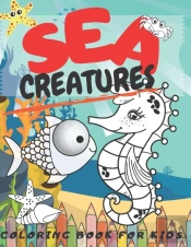 Sea Creatures Coloring Book For Kids