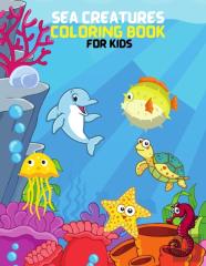 Sea Creatures Coloring Book For Kids