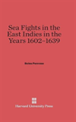 Sea Fights In The East Indies In The Years 1602-1639