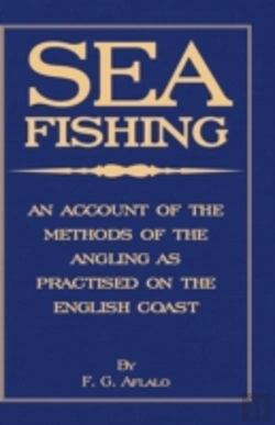 Bertrand.pt - Sea Fishing - An Account Of The Methods Of Angling As Practised On The English Coast