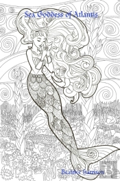 'Sea Goddess Of Atlantis:' Giant Super Jumbo Coloring Book Features 100 Coloring Pages Of Whimsical Sea Mermaids, Oceans, Creatures, Mermaid Fairies, And More For Relaxation (Adult Coloring Book)