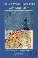 Sea Ice Image Processing With Matlabâ®
