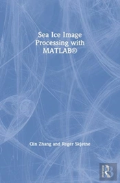 Sea Ice Image Processing With Matlabâ®
