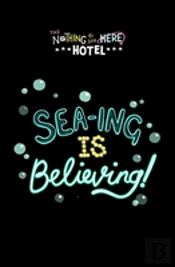Sea-Ing Is Believing!