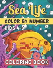 Sea Life Color By Number Coloring Book For Kids 4-8