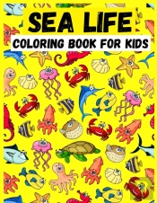 Sea Life Coloring Book For Kids