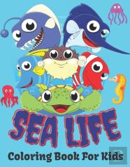 Sea Life Coloring Book For Kids