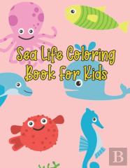 Sea Life Coloring Book For Kids