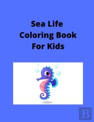Sea Life Coloring Book For Kids