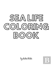 Sea Life Coloring Book For Teens And Young Adults - Create Your Own Doodle Cover (8x10 Softcover Personalized Coloring Book / Activity Book)