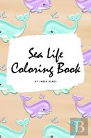 Sea Life Coloring Book For Young Adults And Teens (6x9 Coloring Book / Activity Book)