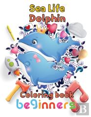 Sea Life Dolphin Coloring Book Beginners