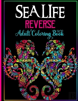 Bertrand.pt - Sea Life Reverse Adult Coloring Book