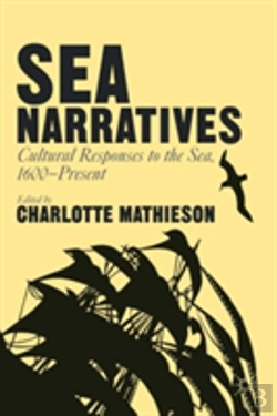 Bertrand.pt - Sea Narratives: Cultural Responses To The Sea, 1600â€“Present