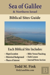 Sea Of Galilee & Northern Israel Biblical Sites Guide