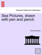 Sea Pictures, Drawn With Pen And Pencil.