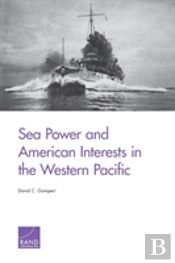 Sea Power And American Interests In The Western Pacific