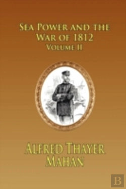 Bertrand.pt - Sea Power And The War Of 1812 - Volume 2
