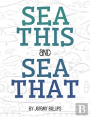 Sea This And Sea That