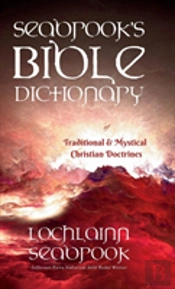 Seabrook'S Bible Dictionary Of Traditional And Mystical Christian Doctrines