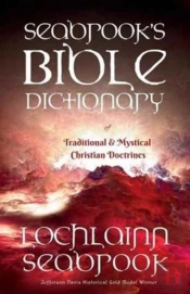 Seabrook'S Bible Dictionary Of Traditional And Mystical Christian Doctrines